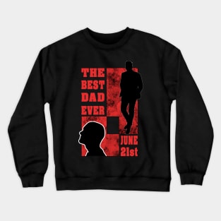 the best dad ever - fathers day Crewneck Sweatshirt